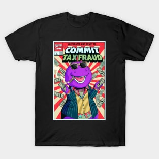 Barney commit Tax Fraud T-Shirt